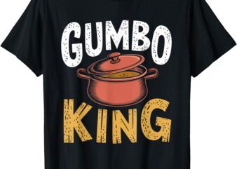 Gumbo King Is My Favorite Season Cajun Creole New Orleans LA T-Shirt