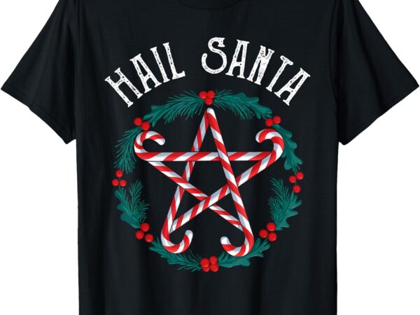 Hail santa candy cane pentagram gothmas funny goth christmas t-shirt