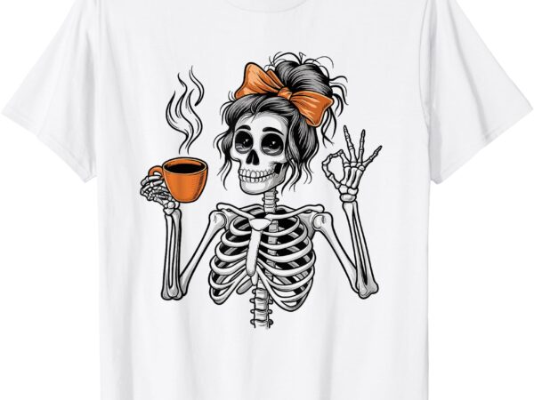 Halloween skeleton messy bun coffee funny costume mom women t-shirt