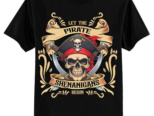 Halloween skull let the pirate shenanigans begin t-shirt ltsp