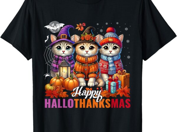 Halloween thanksgiving christmas happy hallothanksmas cats t-shirt