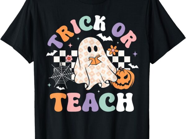 Halloween trick or teach cute ghost funny teacher men women t-shirt