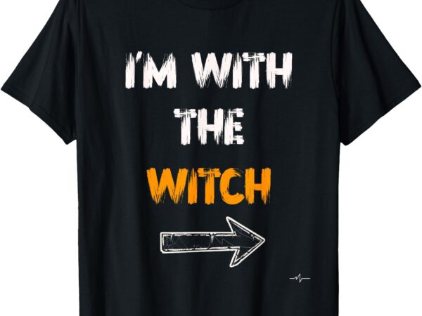 Halloween for men i’m with the witch funny funny hall t-shirt