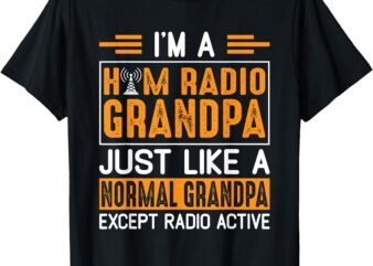 Ham Radio Amateur Operator Enthusiast Grandpa Fathers Day T-Shirt