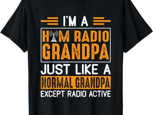 Ham radio amateur operator enthusiast grandpa fathers day t-shirt