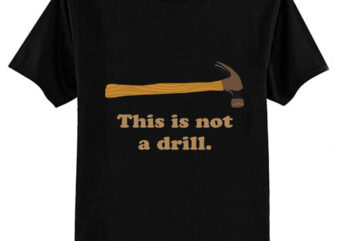 Hammer – This is Not a Drill Classic T-Shirt