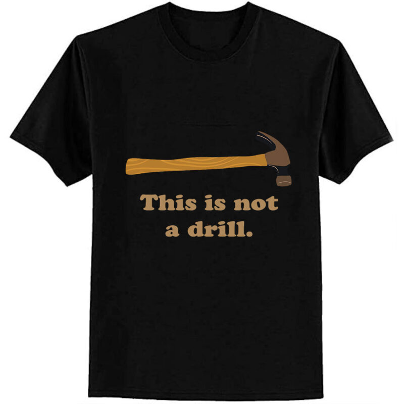 Hammer – This is Not a Drill Classic T-Shirt