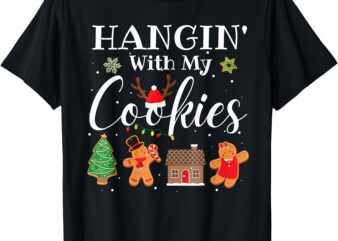 Hangin With My Cookies Gingerbread Women Christmas Teacher T-Shirt