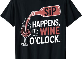 Happiness It’s Wine O’clock Funny Wine Lover Women Mom T-Shirt