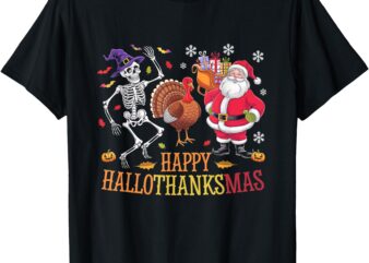 Happy Hallothanksmas Skeleton Pumpkin Turkey Santa Dancing T-Shirt