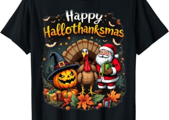 Happy Hallothanksmas Thanksgiving Halloween Merry Christmas T-Shirt