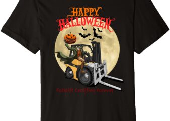 Happy Halloween Forklift Certified Forever Premium T-Shirt