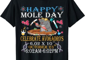 Happy Mole Day Celebrate Avogadro’s Mole 6.02 X 10 October T-Shirt