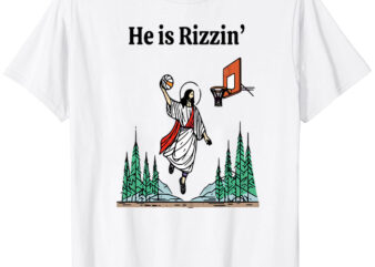 He is Rizzin Funny Easter Jesus Playing Basketball Meme T-Shirt