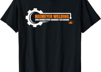 Heemeyer Welding and Demolition Grandby Colorado Fun Welder T-Shirt