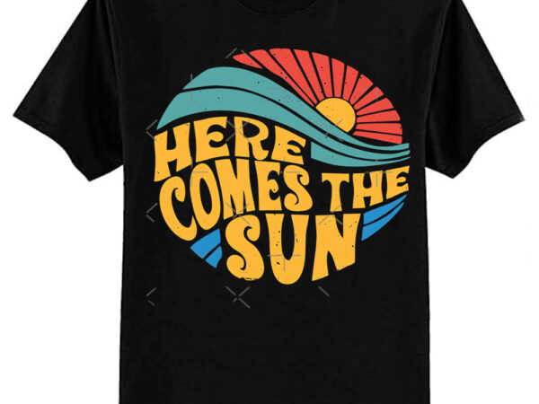 Here comes the sun classic t-shirt