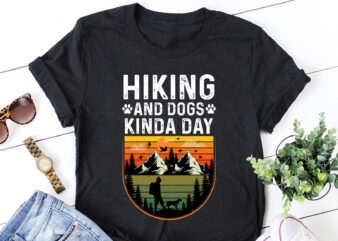 Hiking and Dogs Kinda Day T-Shirt Design