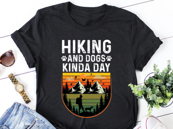 Hiking and dogs kinda day t-shirt design