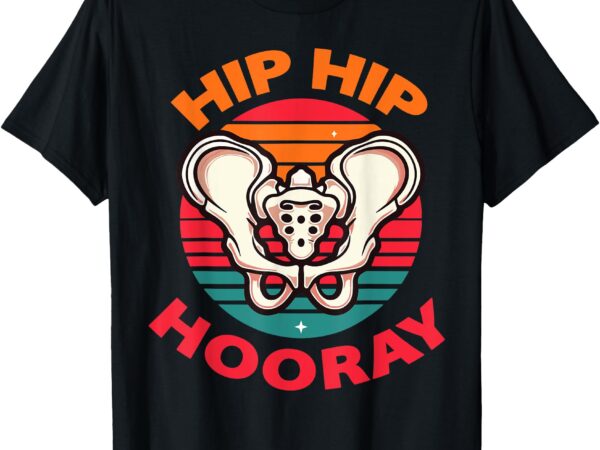 Hip hip hooray funny anatomical t-shirt