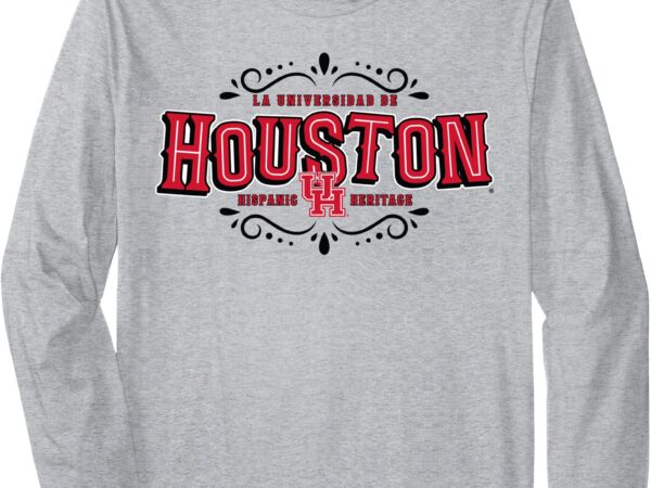 Hispanic heritage la universidad de houston _ houston coogs long sleeve t-shirt