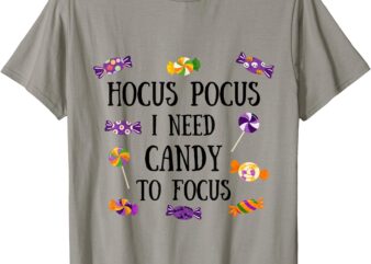 Hocus Pocus I Need Candy To Focus T-Shirt