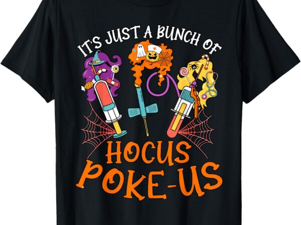 Hocus poke-us witch nurse halloween medical lab tech spooky t-shirt