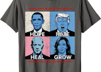 Hope Hate Heal Grow Political Leaders Art Shirt T-Shirt