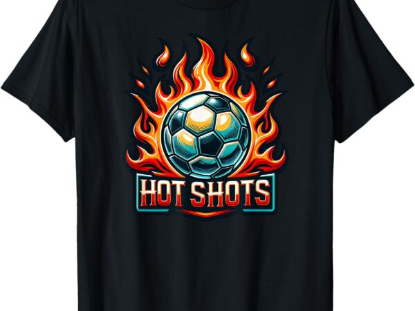 Hot shots soccer team t-shirt