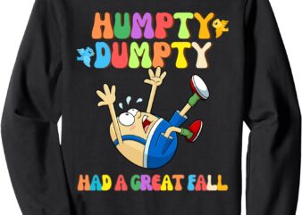 Humpty Dumpty Had a Great Fall for Kids Boys Girls, Toddlers Sweatshirt