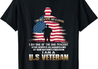 I Am Not A Hero Not A Legend I Am One Percent A US Veteran T-Shirt