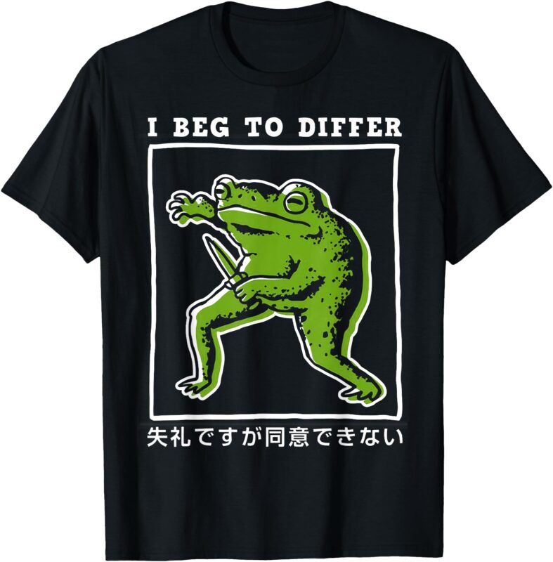 I Beg To Differ Frog Japanese T-Shirt