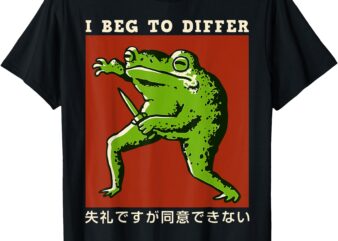 I Beg To Differ Japanese Funny Frog T-Shirt