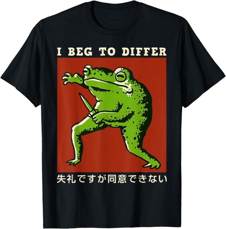 I Beg To Differ Japanese Funny Frog T-Shirt