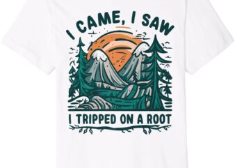 I Came I Saw I Tripped On A Root Premium T-Shirt