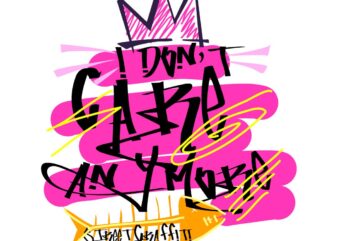 I Don’t Care Anymore Graffiti T-shirt Design