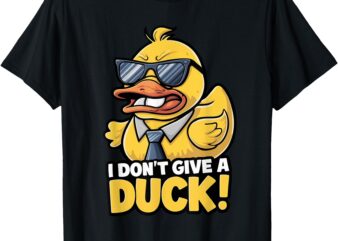 I Don’t Give A Duck! T-Shirt