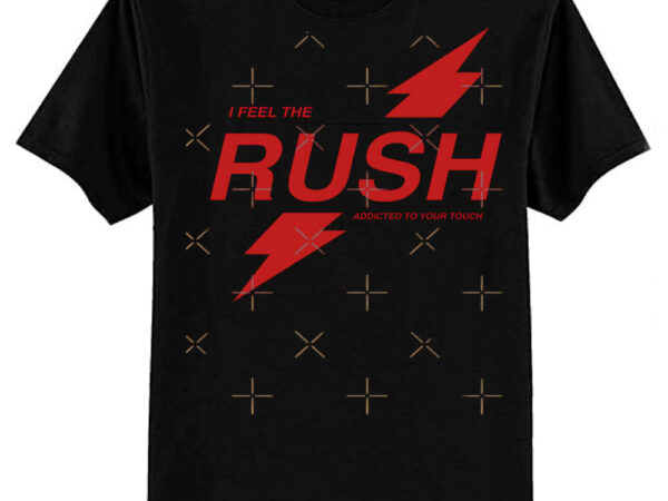 I feel the rush classic t-shirt