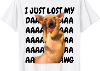 I Just Lost My Dawg T-Shirt