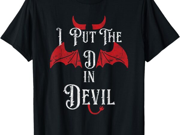 I put the d in devil funny halloween matching couple t-shirt