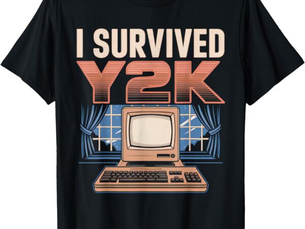 I survived y2k computer funny year 2000 survivor men women t-shirt