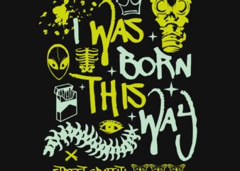 I Was Born This Way Graffiti T-shirt Design