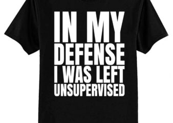 I Was Left Unsupervised – White Text T-Shirt