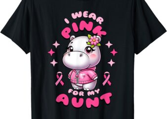 I Wear Pink For My Aunt Hippopotamus In October We Wear Pink T-Shirt