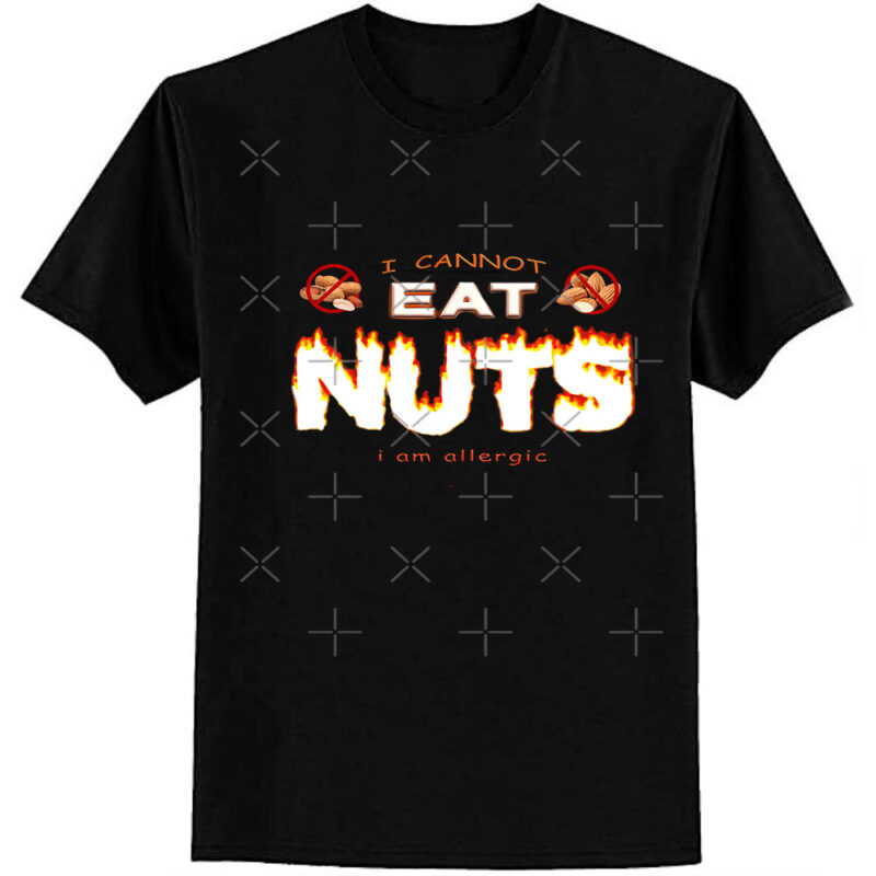 I can’t eat nuts I’m allergic – nut allergy Classic T-Shirt