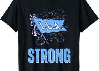 ILA Strong Strike Longshoremen Union Port Workers Union T-Shirt