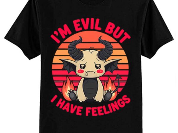 I’m evil but i have feelings apparel t-shirt ltsp