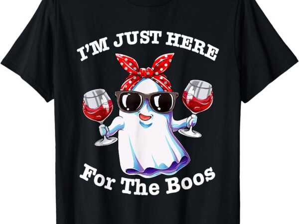 I’m just here for the boos halloween women ghost cute t-shirt