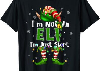 Im Not An Elf Family Christmas Pjs Matching Men Women Kids T-Shirt