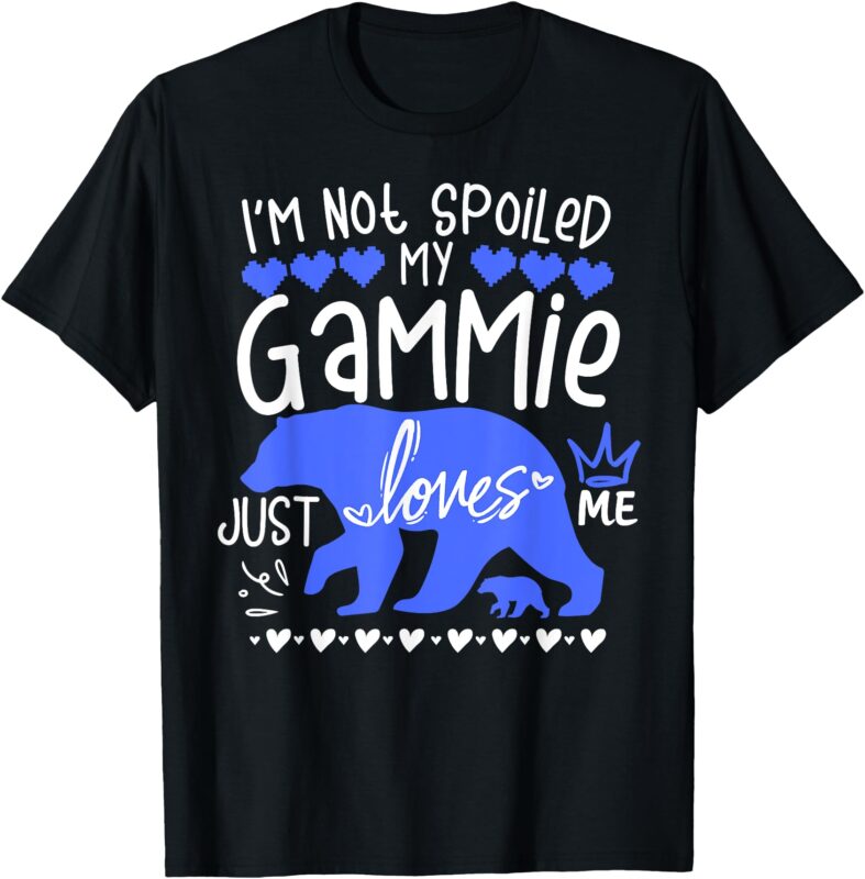 I’m Not Spoiled Baby Bear My Gammie Just Loves Me Team Boy T-Shirt