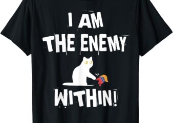 I’m The Enemy Within Funny Cat Republican T-Shirt